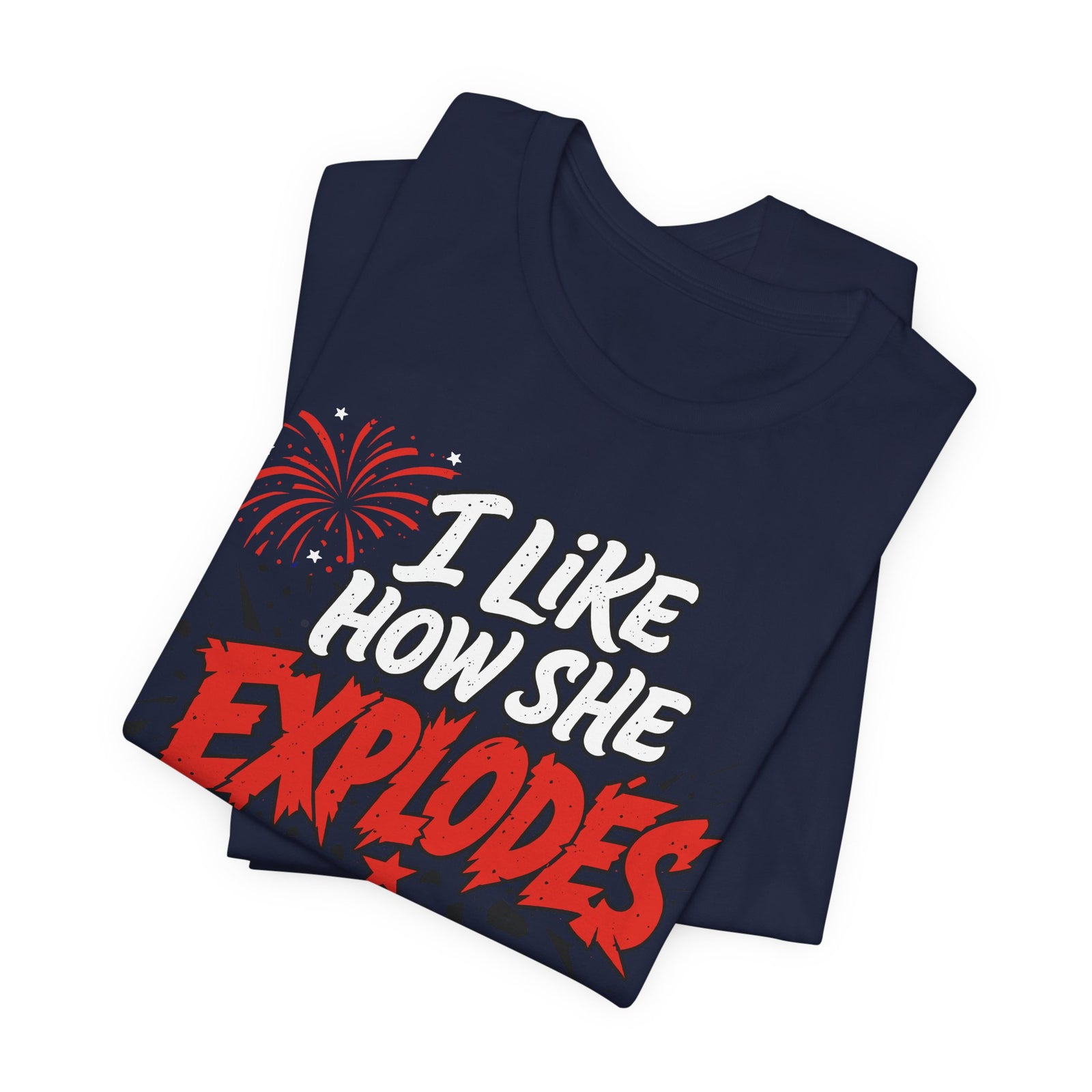 I Like How She Explodes | Luxury Tee