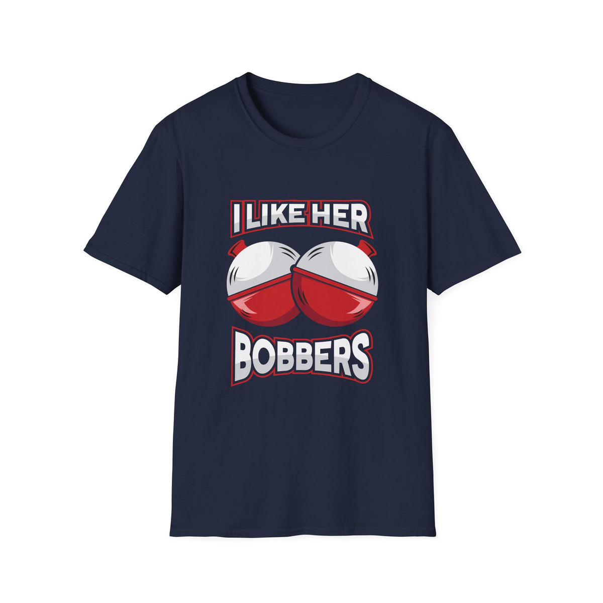 I Like Her Bobbers | Deluxe Tee