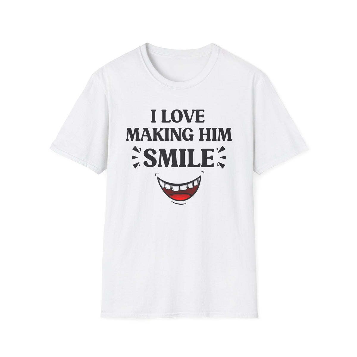 I Love Making Him Smile | Matching Couples Tee (She Wears)