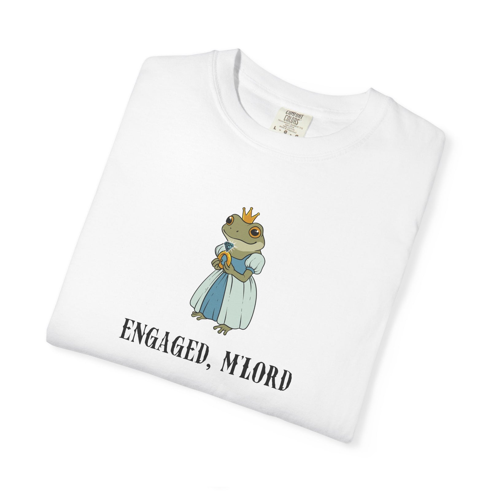 Engaged, M’Lord – Comfort Colors® Frog Princess Engagement Tee