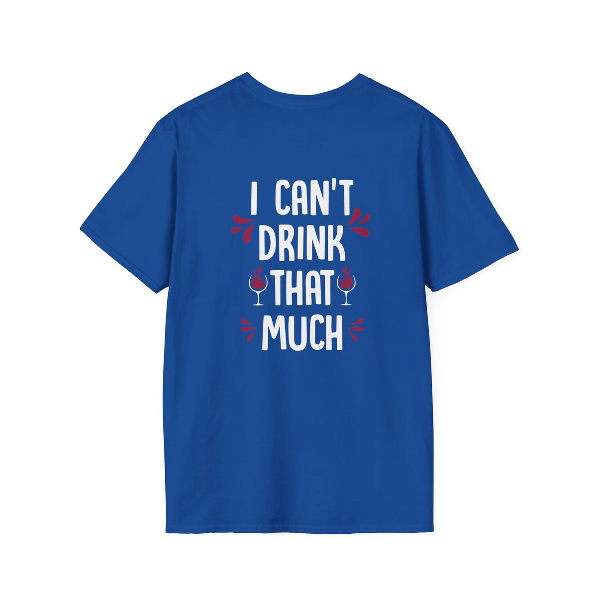 I Can't Drink That Much | Deluxe Tee