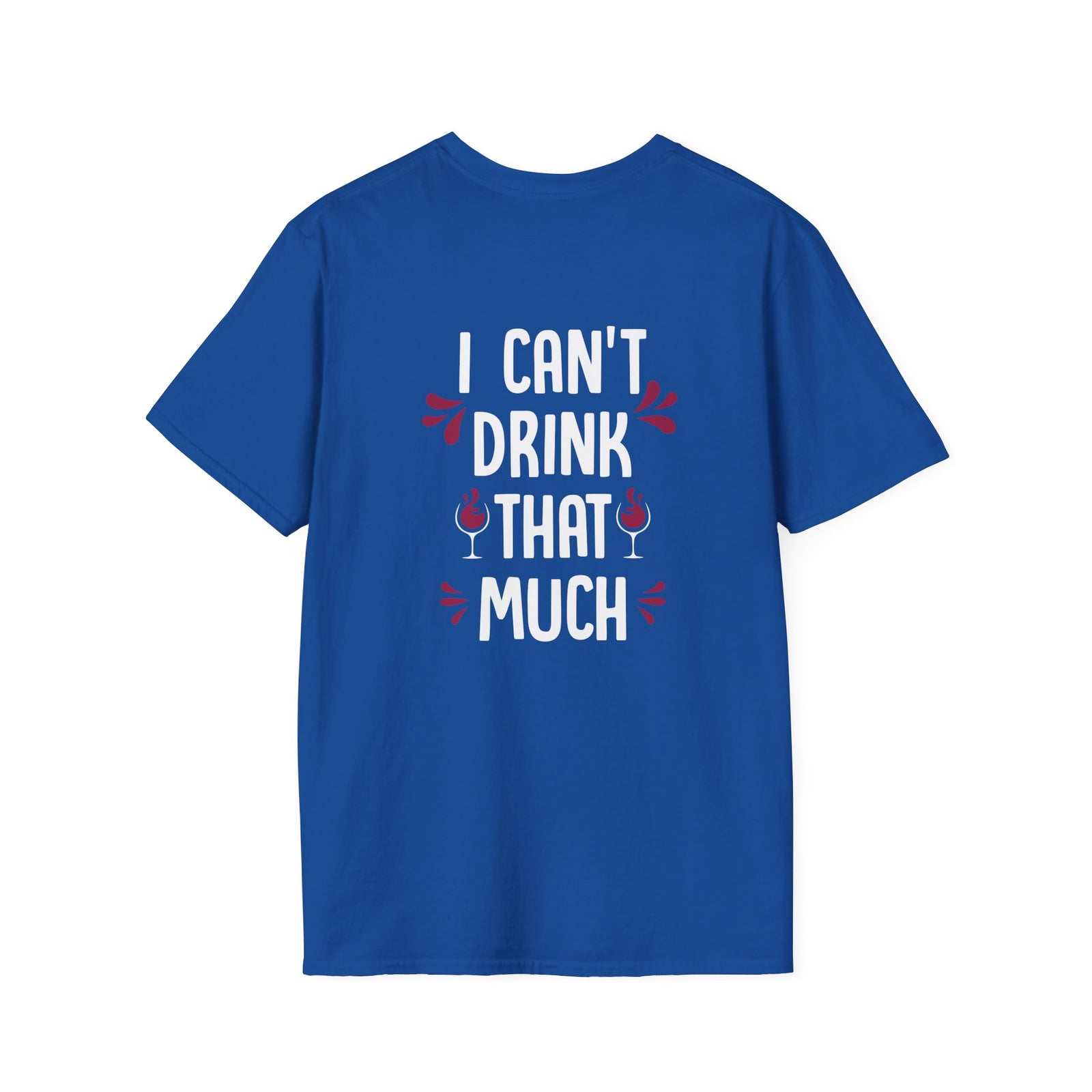 I Can't Drink That Much | Deluxe Tee