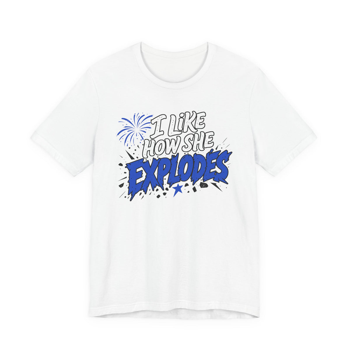 I Like How She Explodes | Luxury Tee