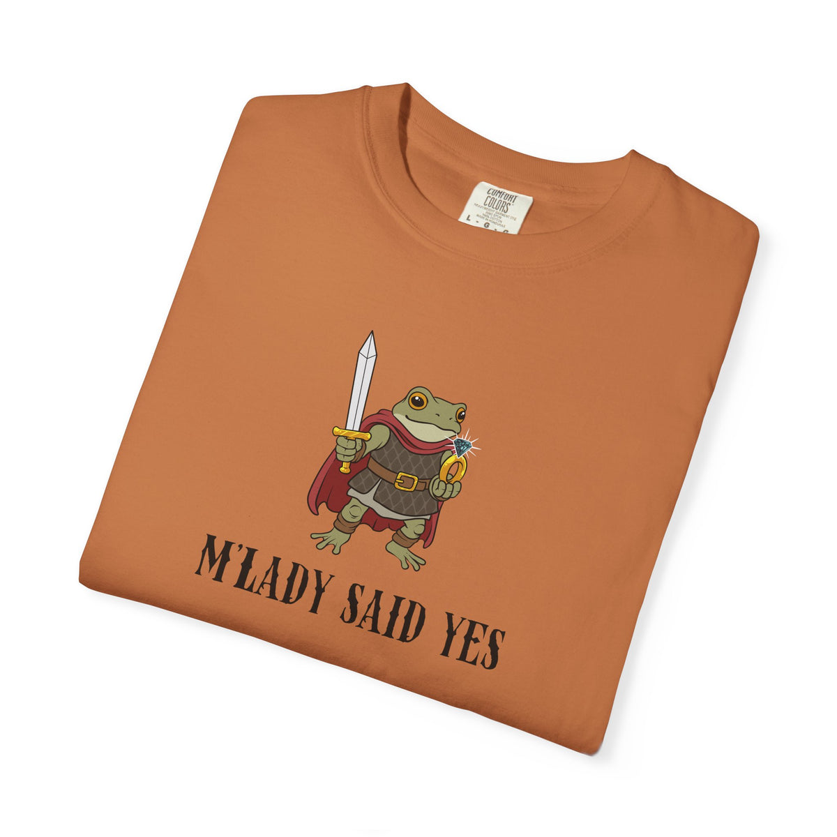 M’LADY SAID YES | Comfort Colors® Frog Prince Engagement Tee