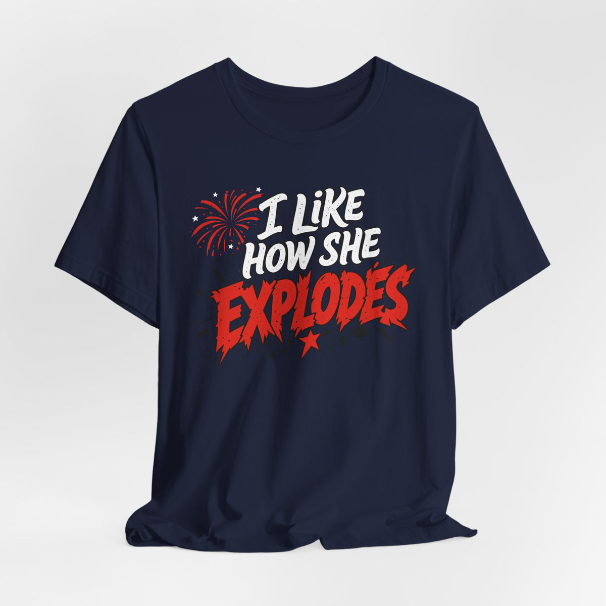 I Like How She Explodes | Luxury Tee