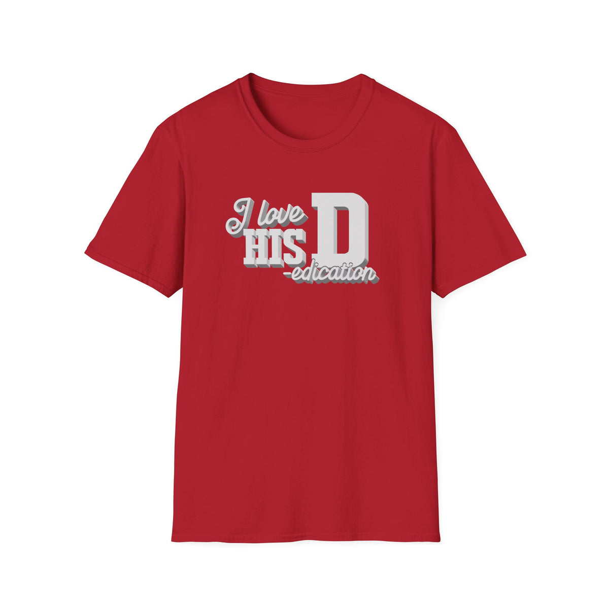 I love HIS Dedication | Deluxe Tee