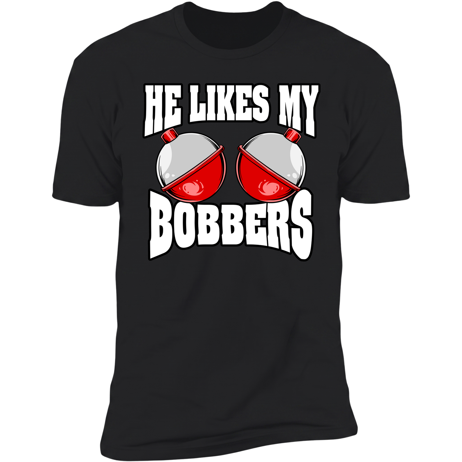 He Likes My Bobbers v2 - Black