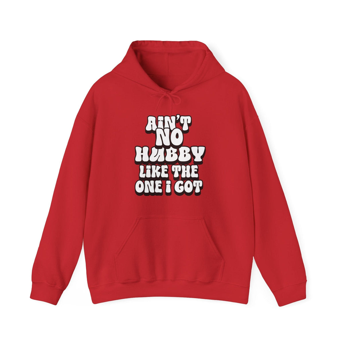 Ain't No Hubby Like The One I Got Hoodie