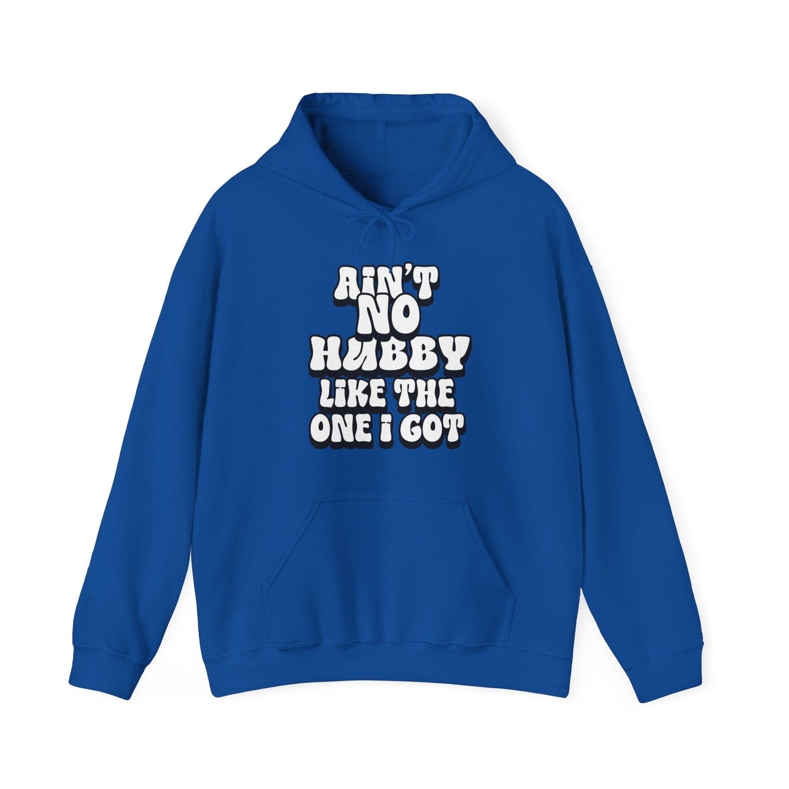 Ain't No Hubby Like The One I Got Hoodie