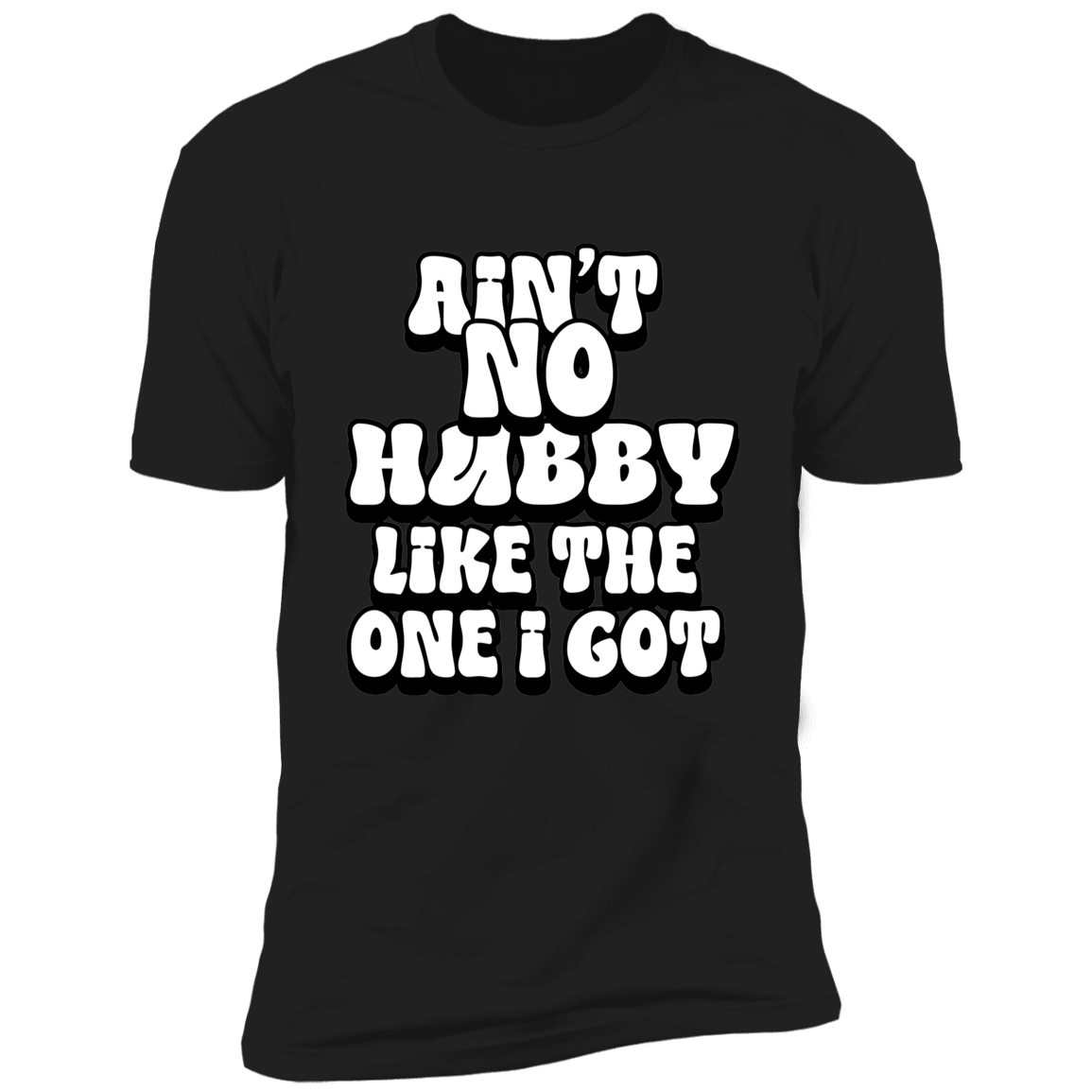 Ain't No Wifey/Hubby Like The One I Got Essential Tees