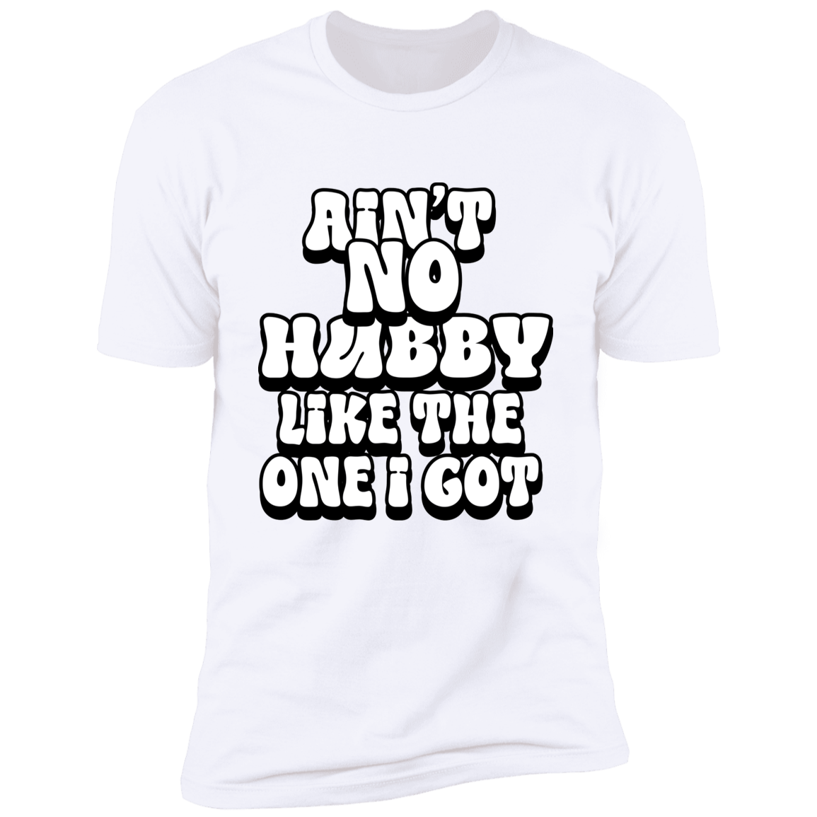 Ain't No Wifey/Hubby Like The One I Got Essential Tees
