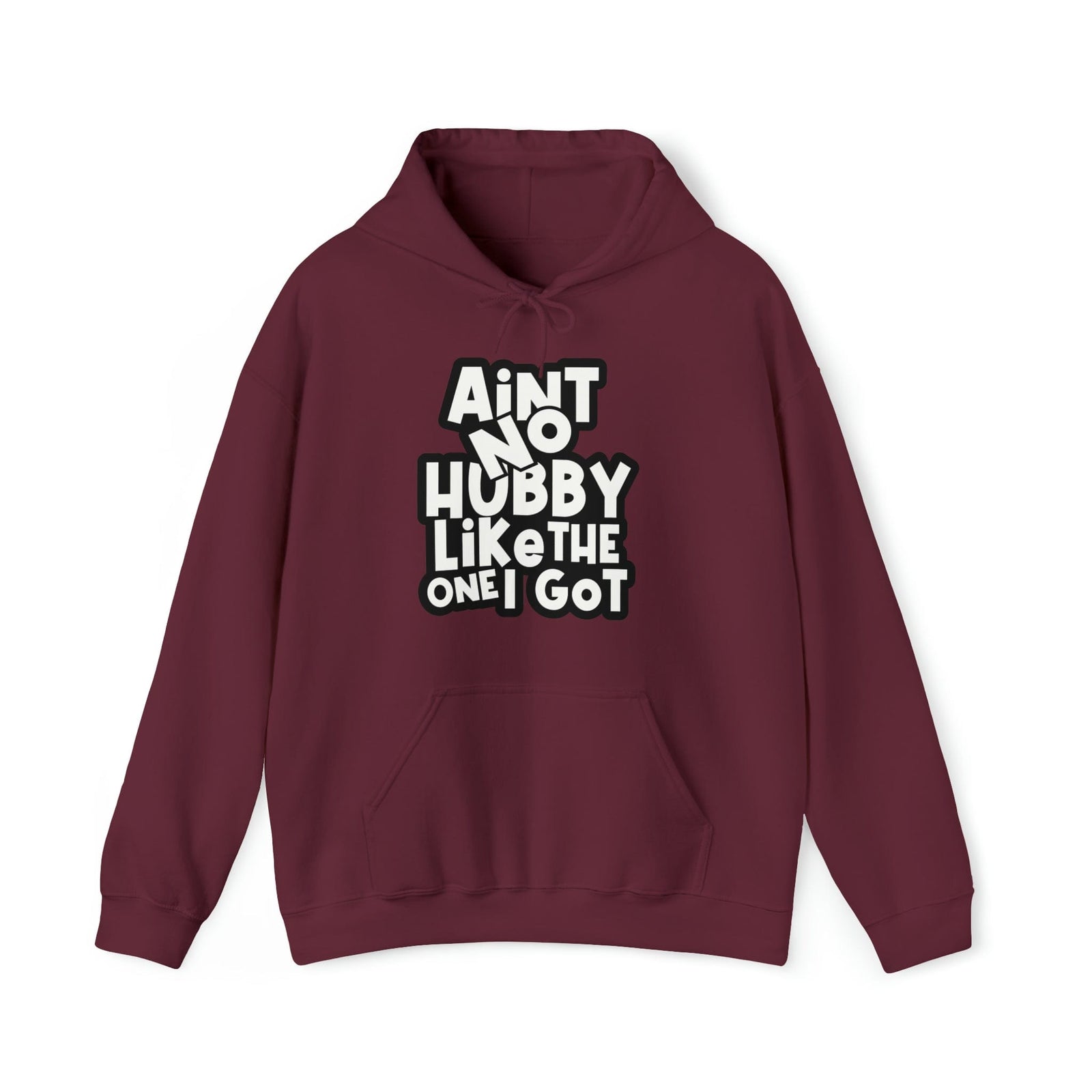 Aint No Hubby Like The One I Got Hoodie