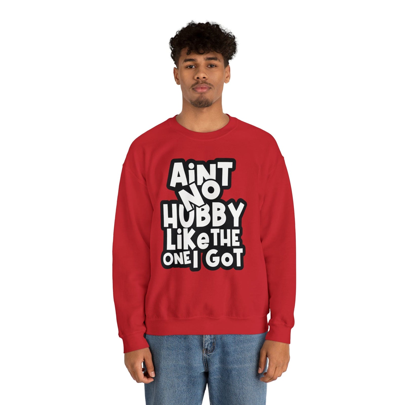 Aint no Hubby like the one I got Sweatshirt