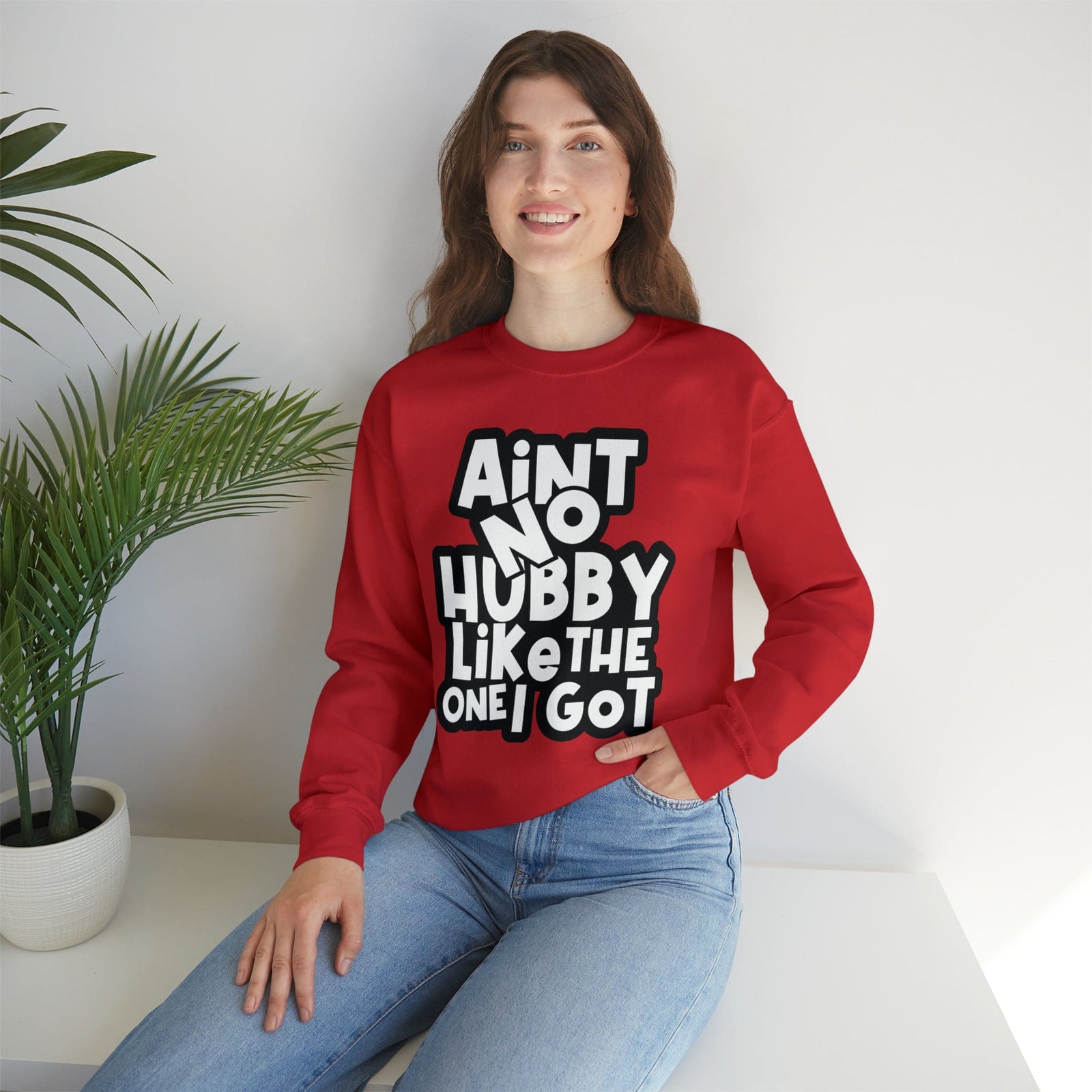 Aint no Hubby like the one I got Sweatshirt