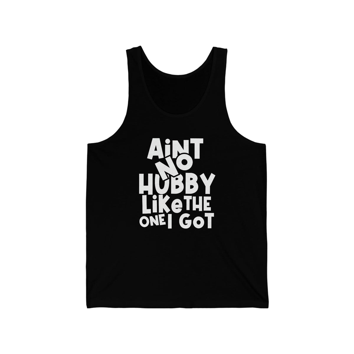 Aint No Hubby Like The One I Got Unisex Jersey Tank