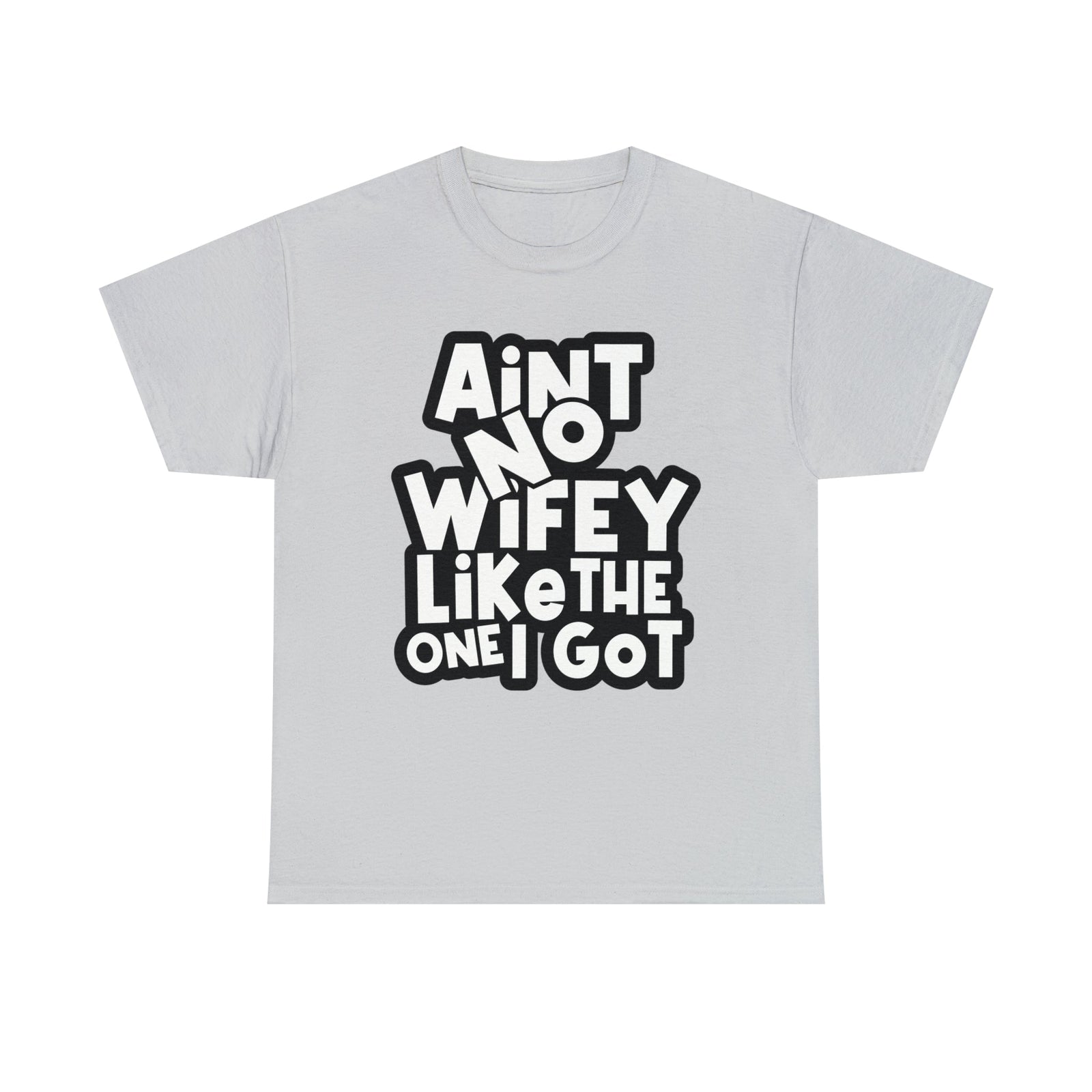 Aint no wifey like the one i got Classic Tee