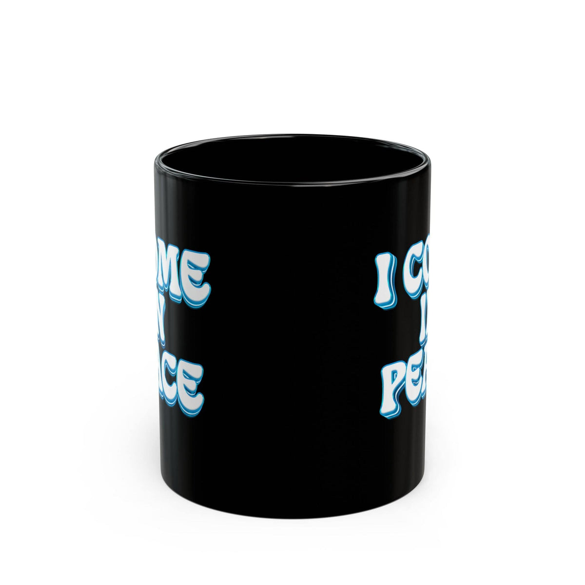I come In Peace Black Coffee Mug