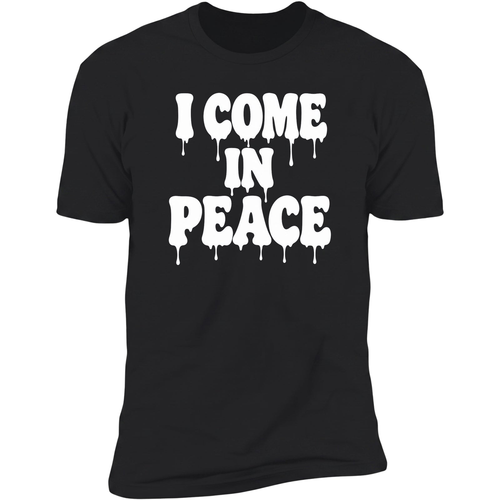 I Come In Peace Drip Black tee front