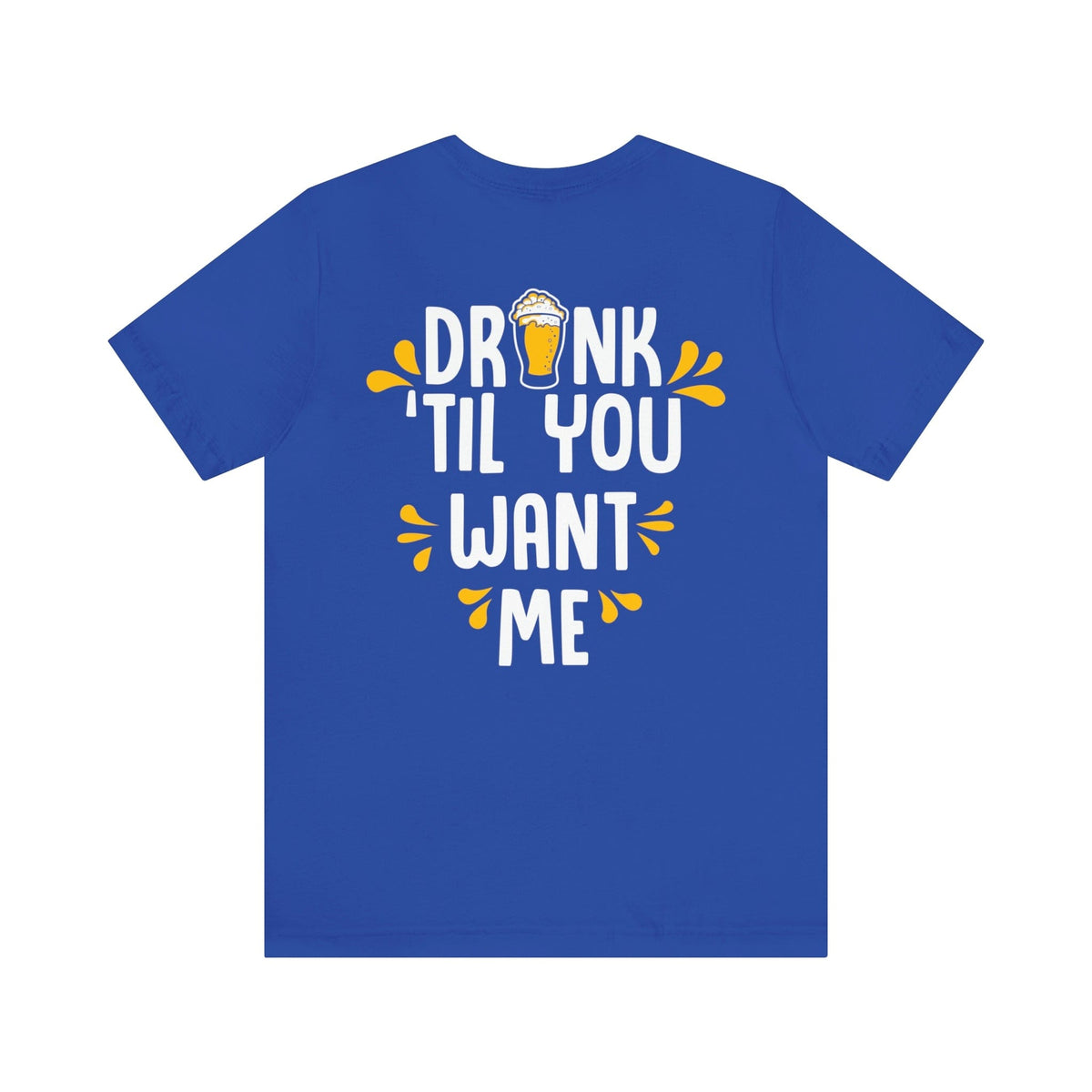 DRINK TIL YOU WANT ME & I Can't Drink That Much Deluxe Drinking Tees