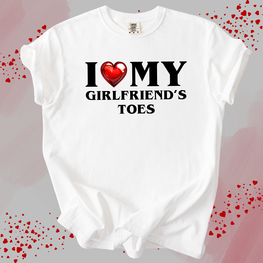 I Love My Girlfriend's Toes | Deluxe Tee