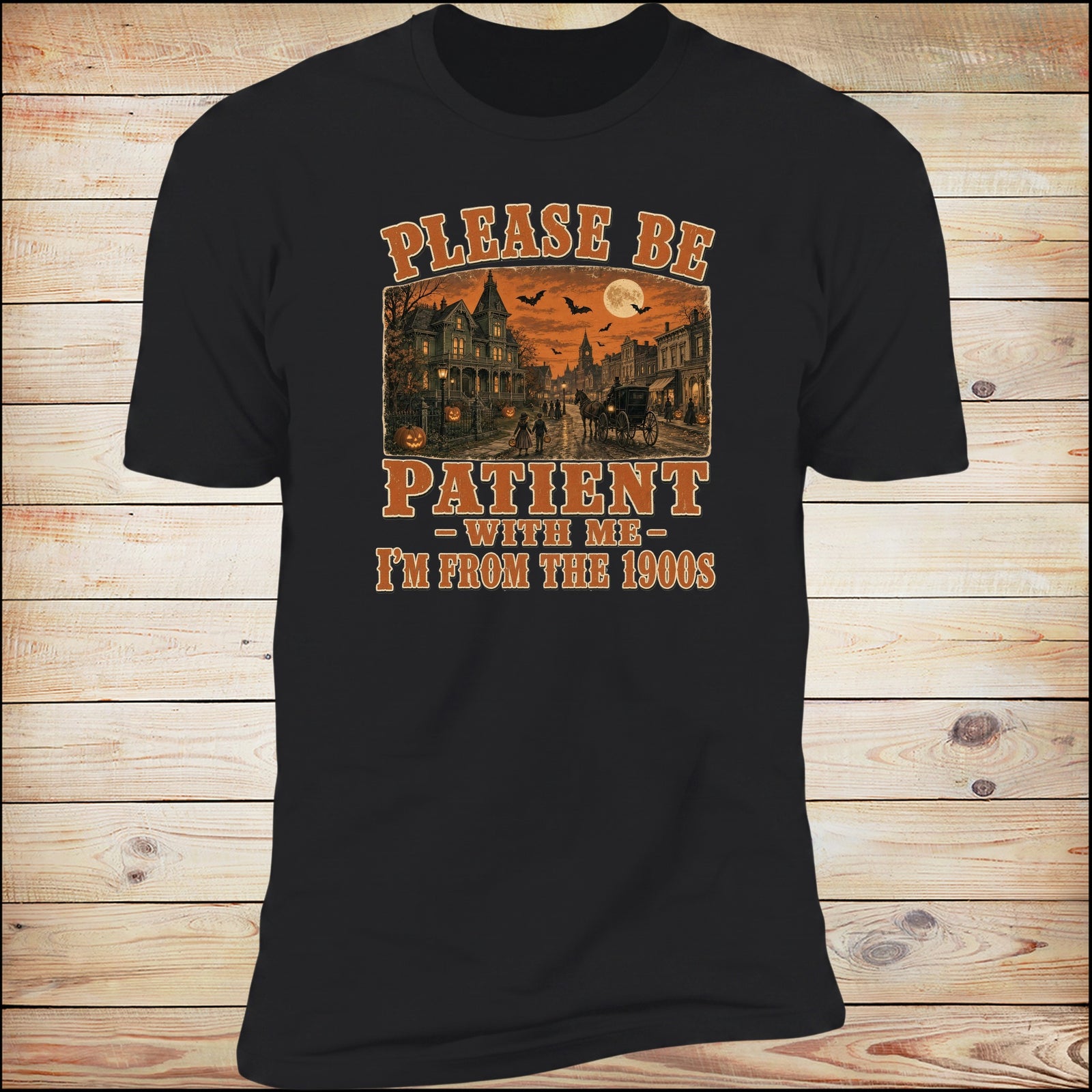 Please Be Patient Halloween tee in Black on wood