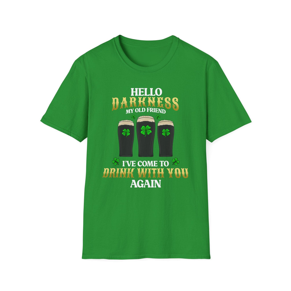 Hello Darkness My Friend | Deluxe St Patrick's Day Drinking Tee