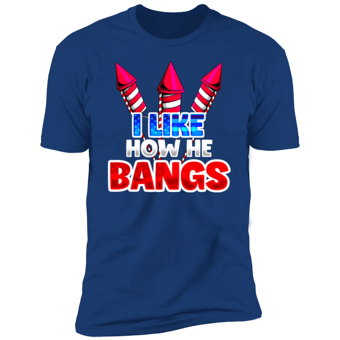 I Like How He bangs &  I Like How She Explodes V2 Deluxe Fourth Of July Shirts