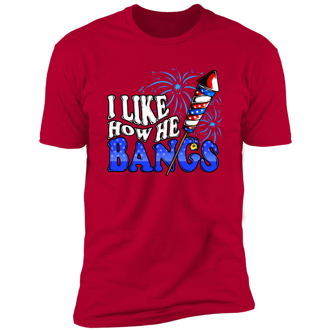 I Like How She Explodes & I Like How He Bangs 4th Of July Tees