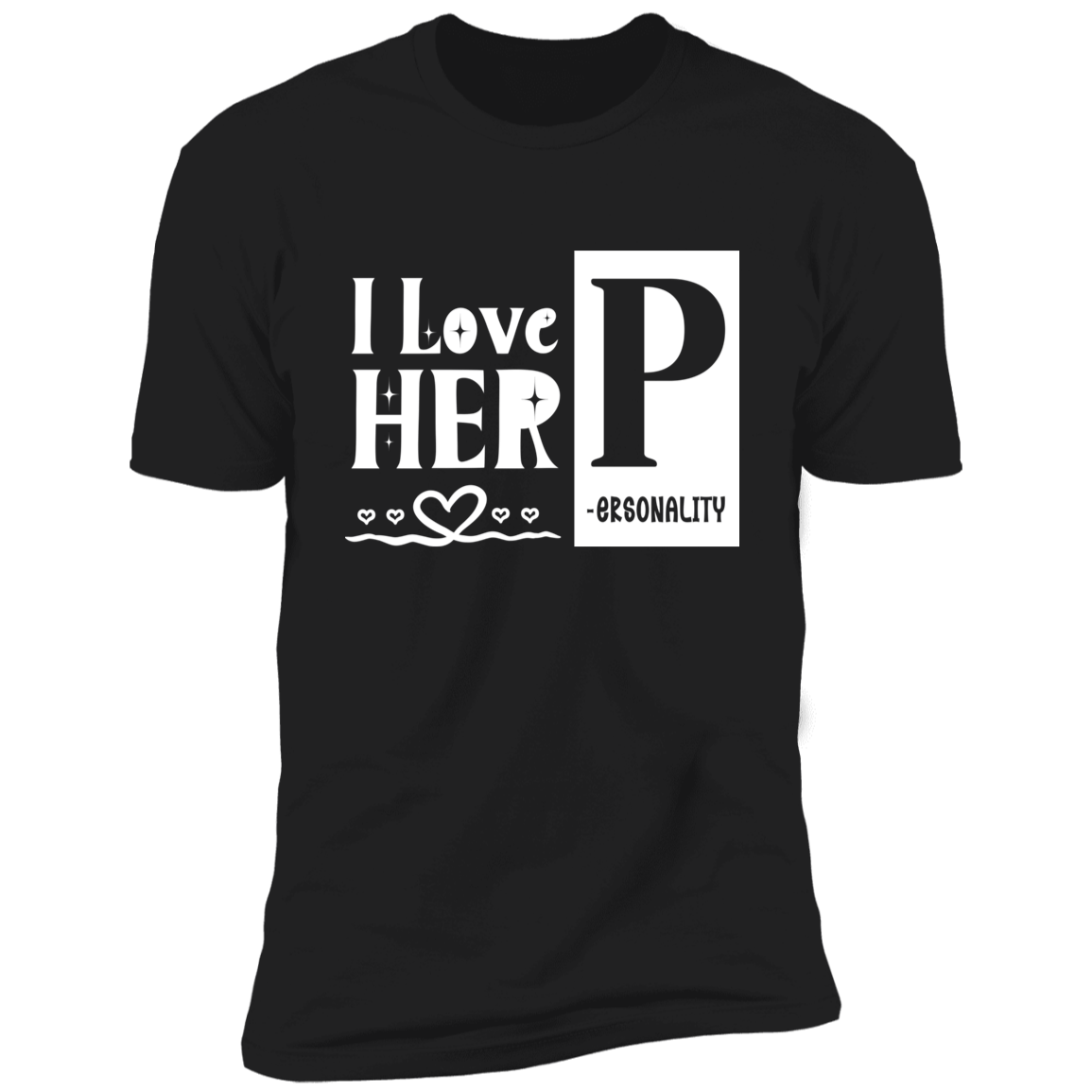 I love his Dedication & I love her personality Deluxe Couples Tees