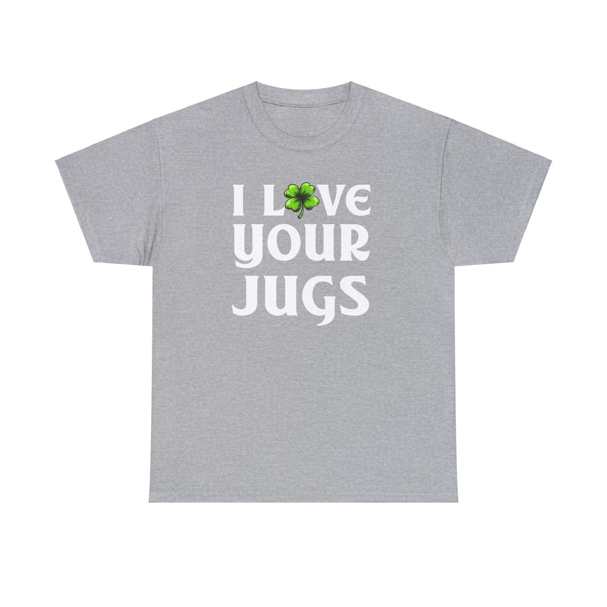 I Love Your Jugs