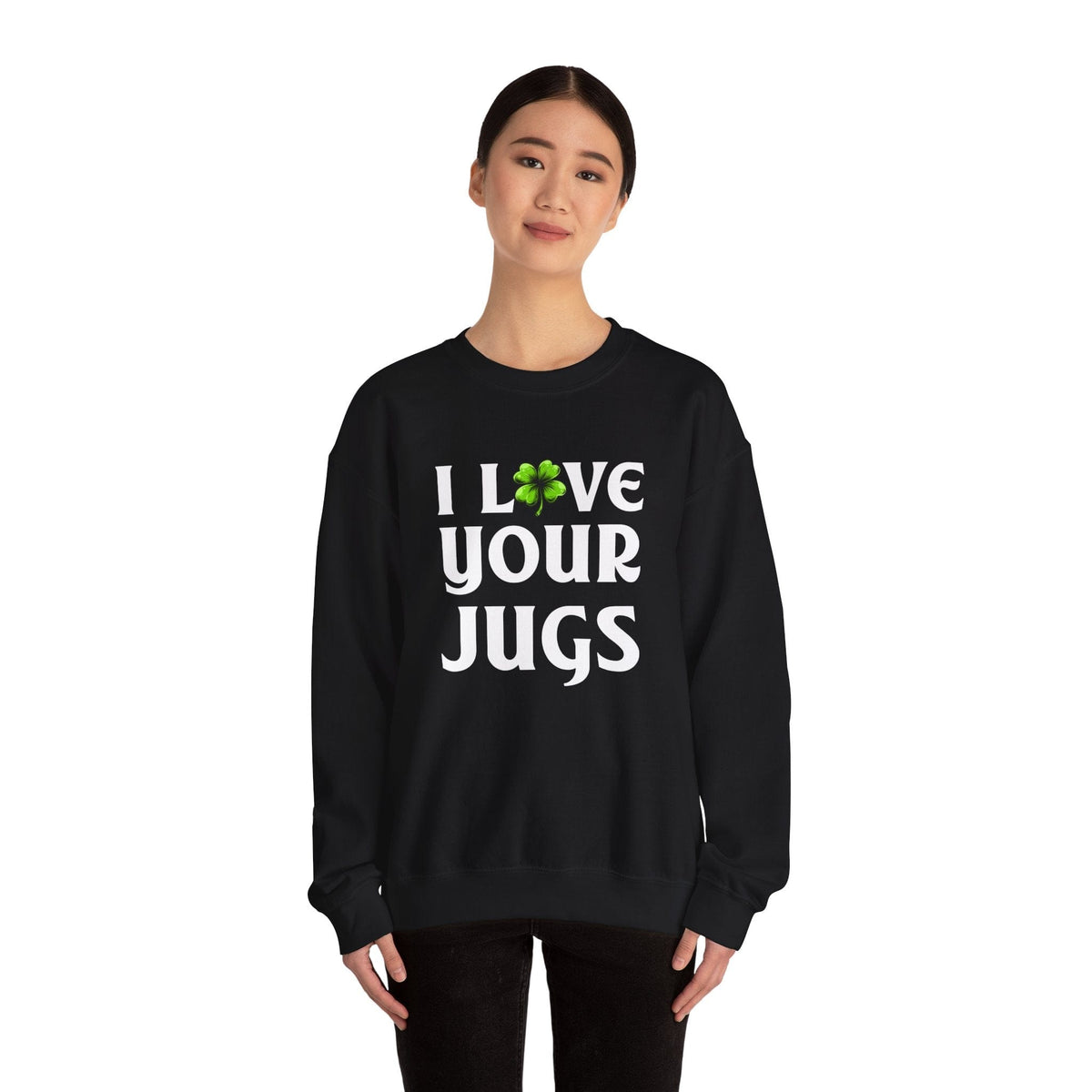 I Love Your Jugs Sweatshirt