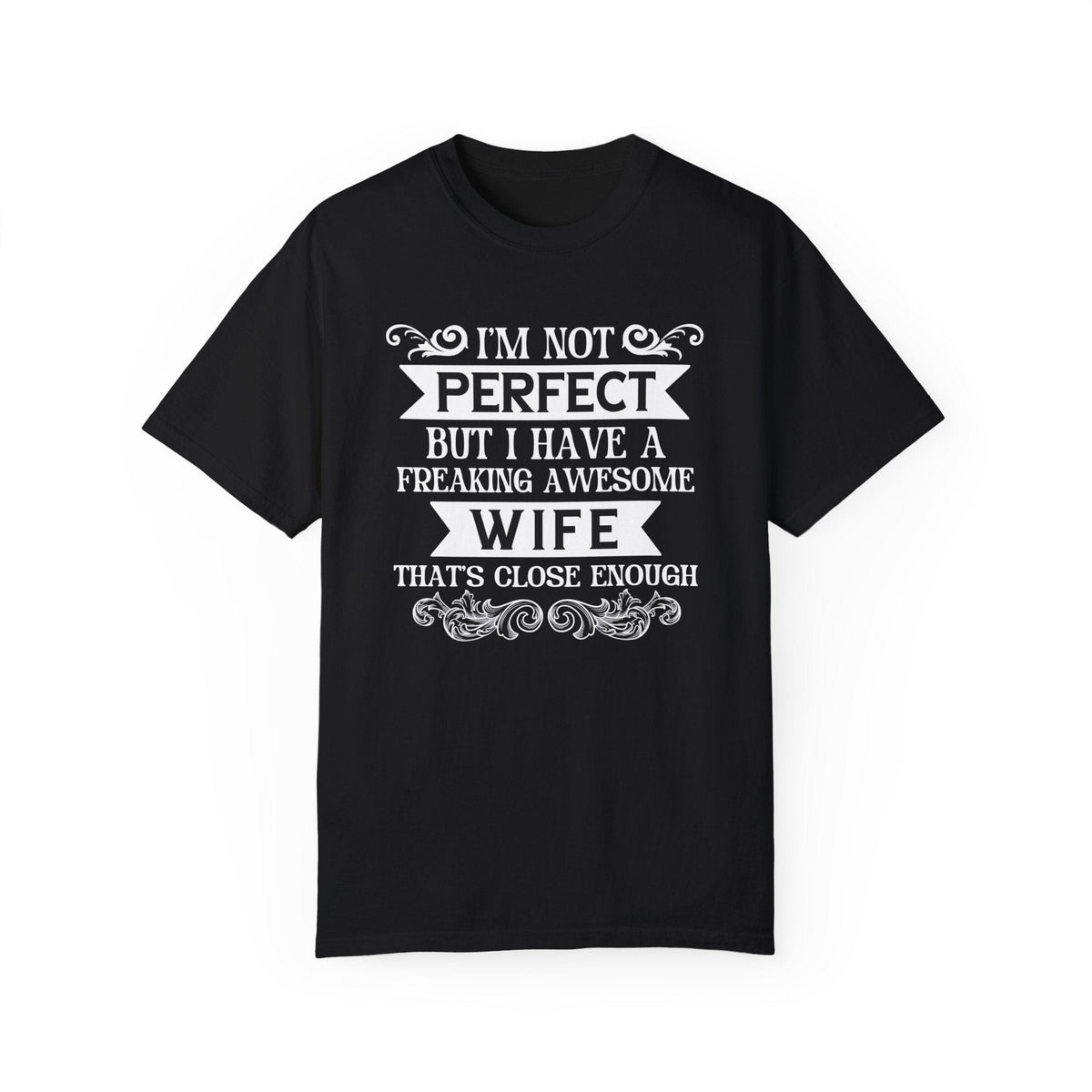 I'm Not Perfect Comfort Colors 1717 Tee