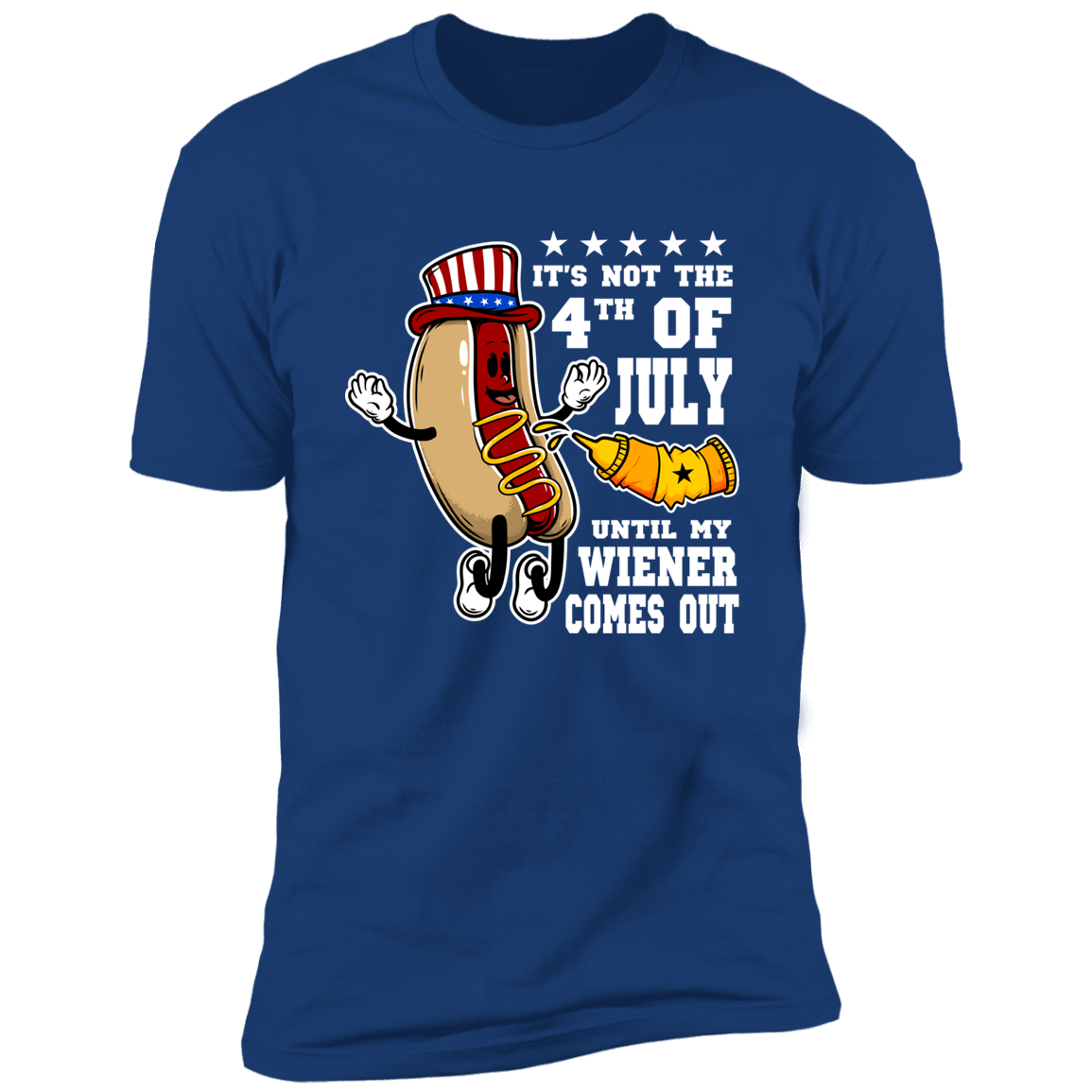 It's Not The 4th Of July Until My Wiener Comes Out | Just Here For The Wieners