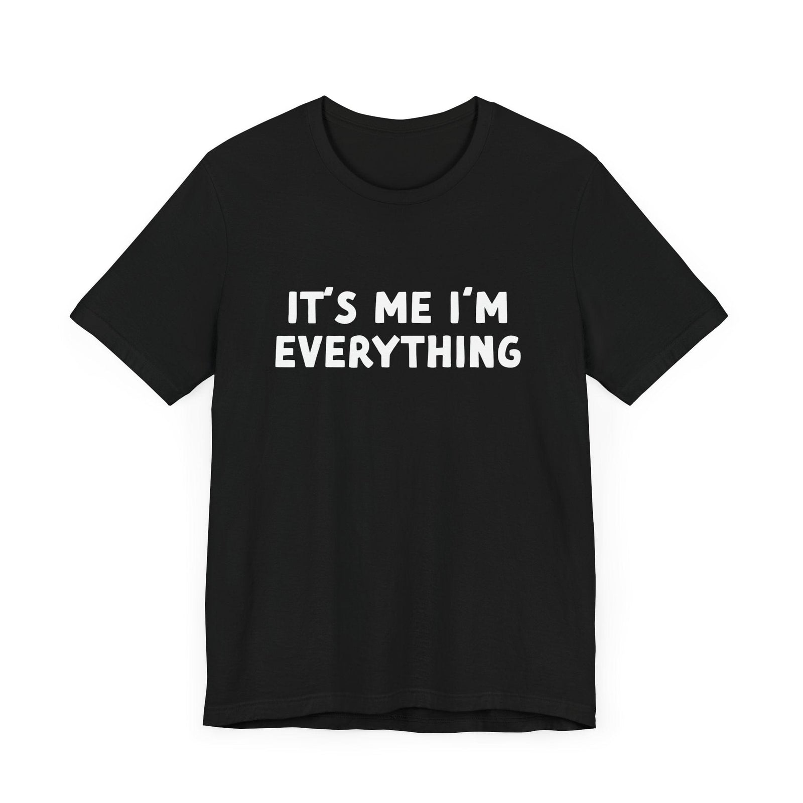 Its Me Im Everything | Deluxe Black Unisex Tee