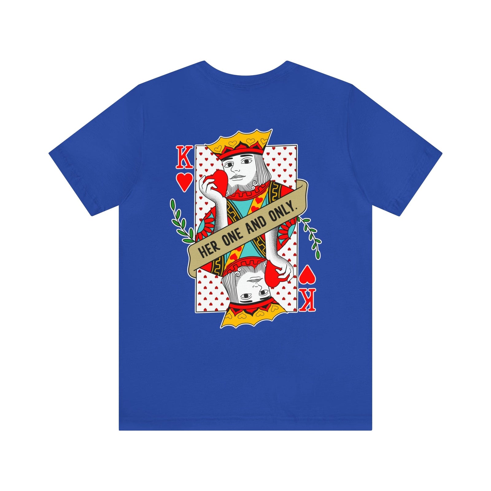 KING | HER ONE AND ONLY LUXURY TEE
