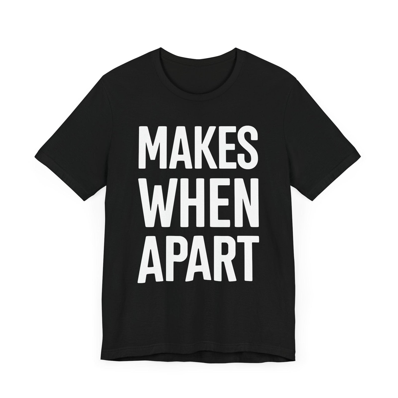 MAKES WHEN APART