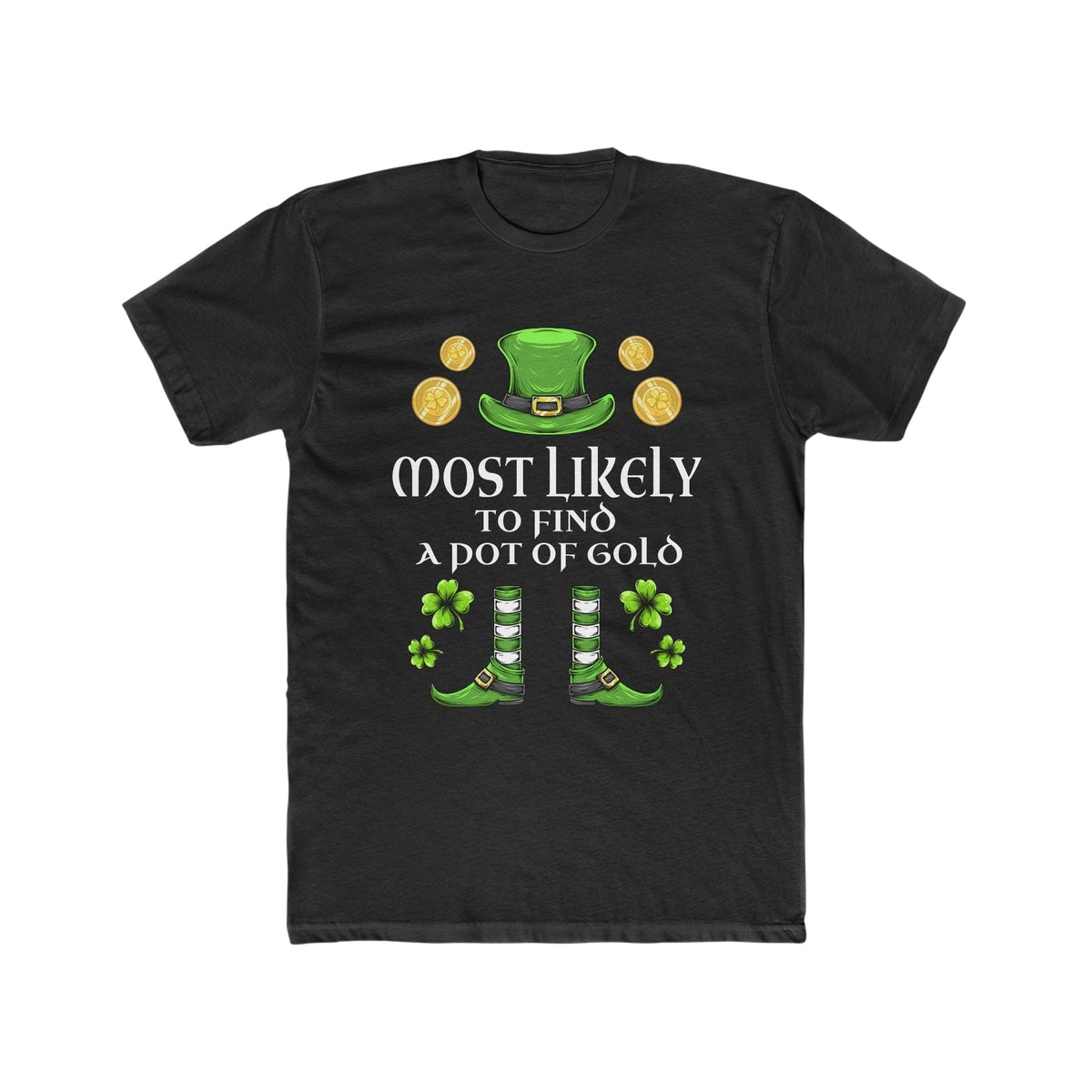 Most likely TO FIND  A POT OF GOLD Premium Unisex Shirt