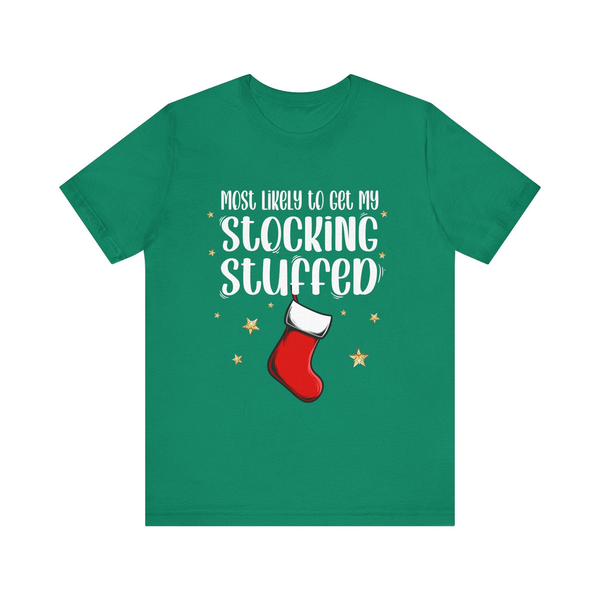 Most likely to get my stocking Stuffed