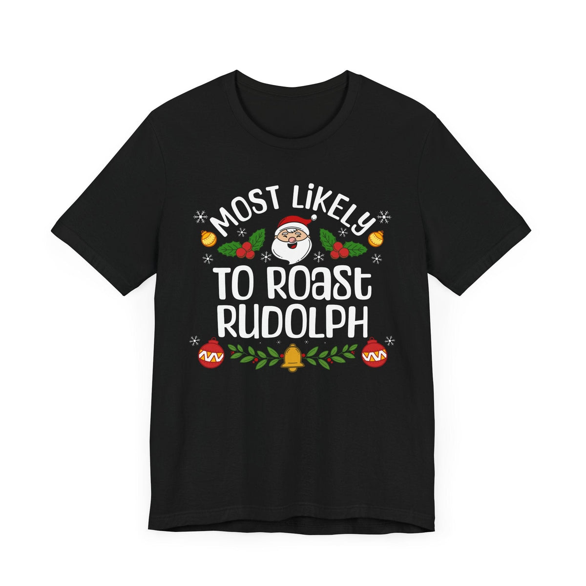 Most Likely to Roast Rudolph | Deluxe Black Unisex Tee