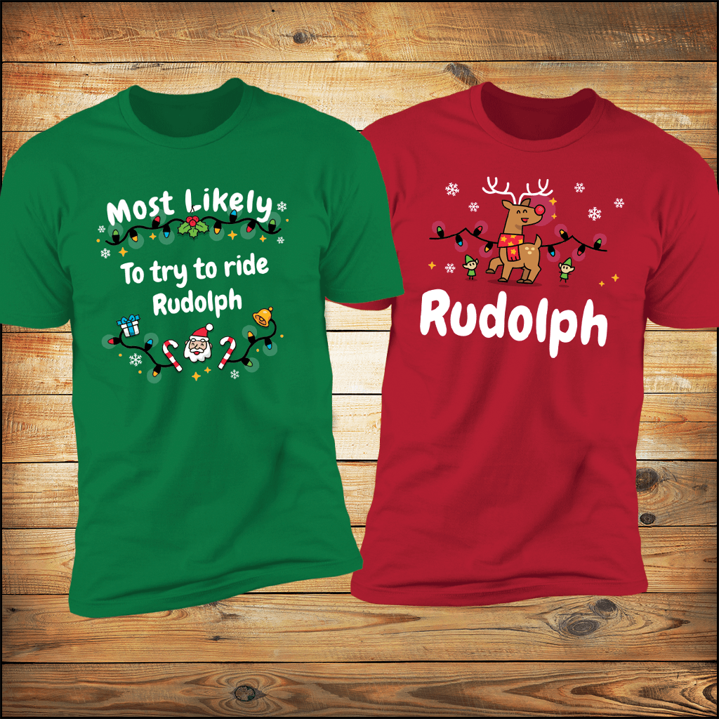 Most Likely to Try to Ride Rudolph + Rudolph | Matching Couples Tees (Red & Green Set)