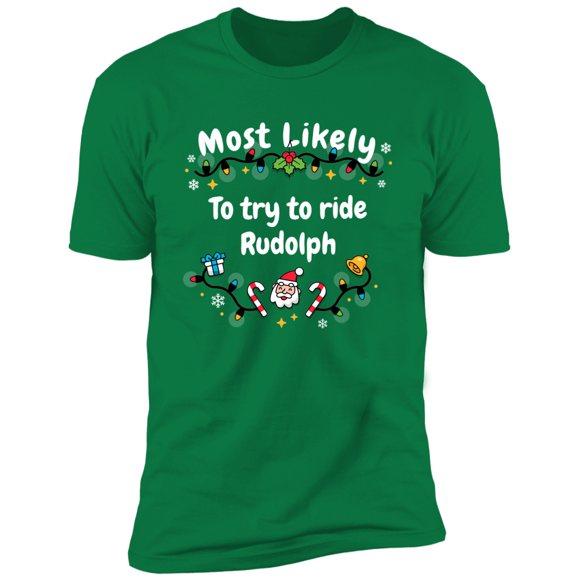 Most Likely to Try to Ride Rudolph + Rudolph | Matching Couples Tees (Red &amp; Green Set)