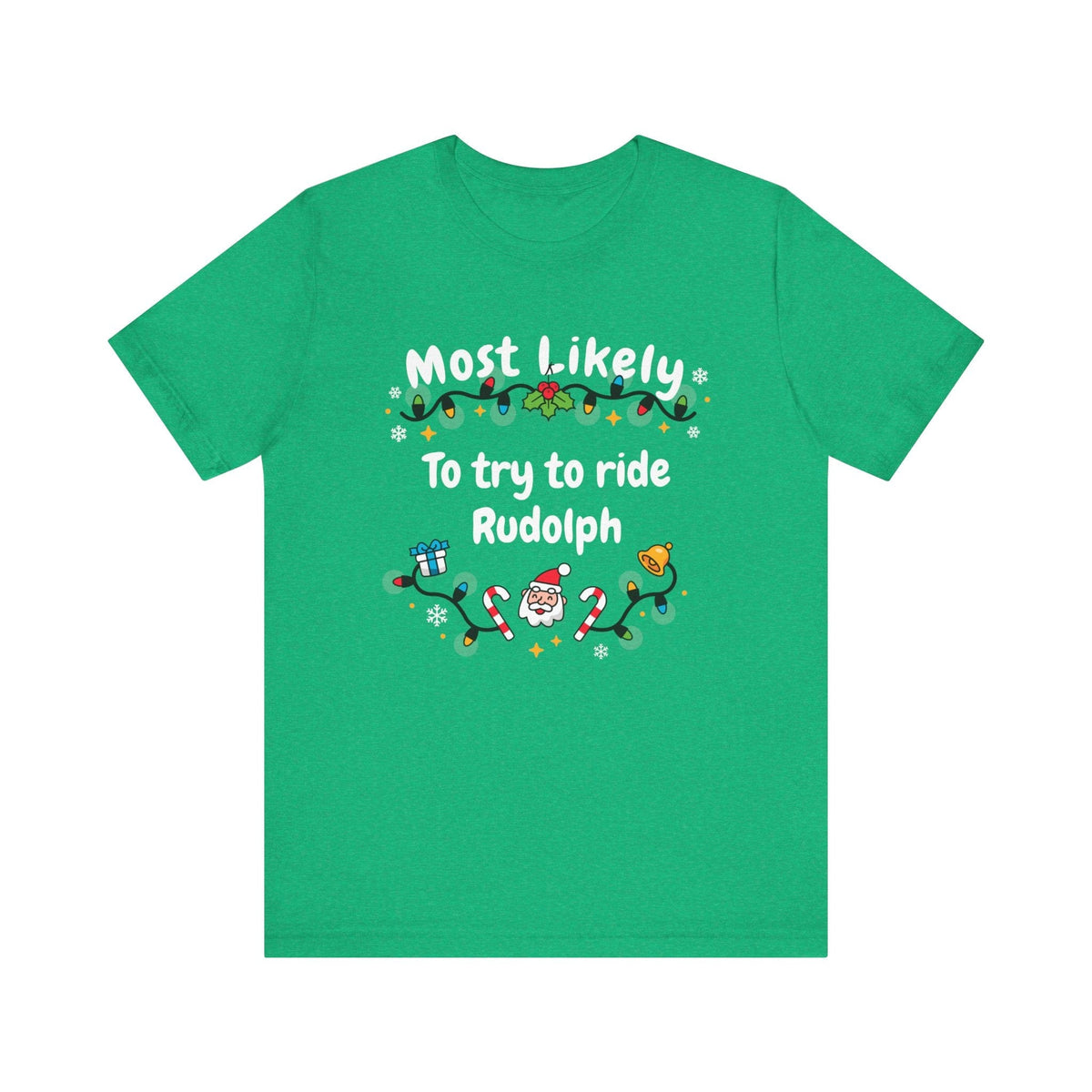Most Likely To try To Ride Rudolph Unisex Deluxe Tee