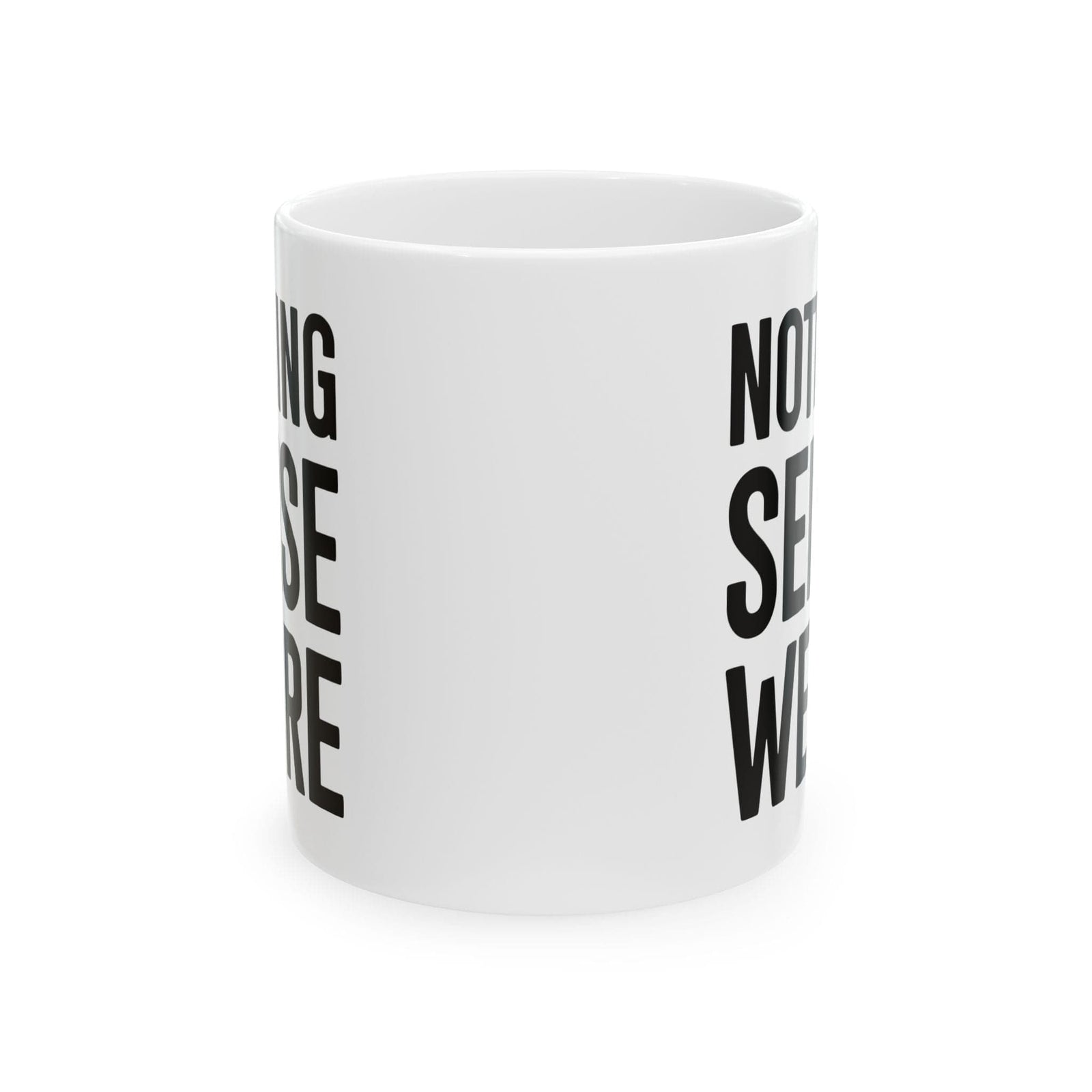 Nothing Sense we're Apart Mug