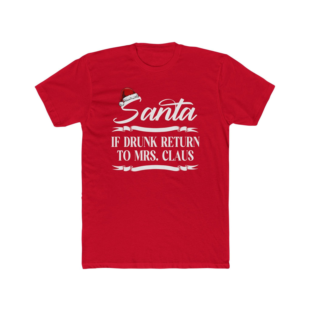 Santa If drunk return to Mrs. Claus  | Red Deluxe Unisex Tee