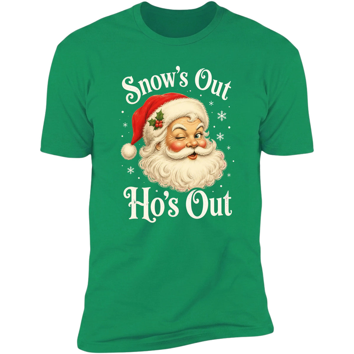 Snow's Out Ho's Out tee in Kelly Green